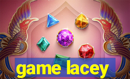 game lacey